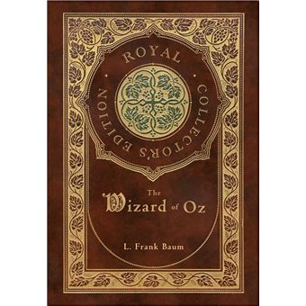The Wizard Of Oz Royal Collectors Edition Case Laminate Hardcover With Jacket - 1