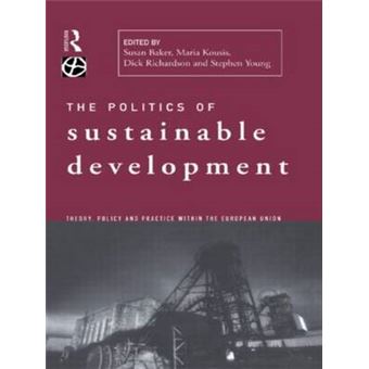 The Politics of Sustainable Development - Theory, Policy and Practice within the European Union - Hardback - 1997 - 1