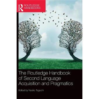 The Routledge Handbook Of Second Language Acquisition And Pragmatics - 1