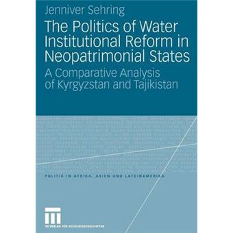 Politics of Water Institutional Reform in Neo-Patrimonial States - A Comparative Analysis of Kyrgyzstan and Tajikistan - Paperback - 2008 - 1