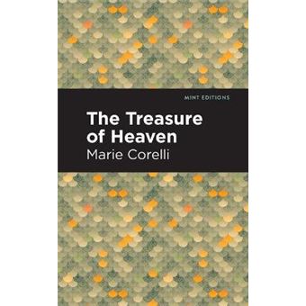 The Treasure Of Heaven A Romance Of Riches Mint Editions - 1
