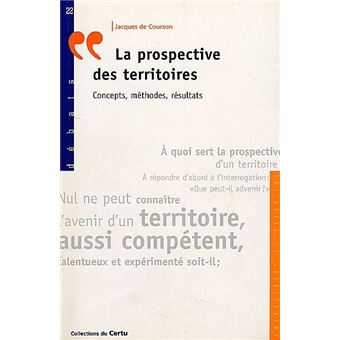 La Prospective Des Territoires: Concepts Methodes, Resultats (Debats N.22) - 1