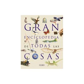 Gran Enciclopedia De Todas Las Cosas - 1