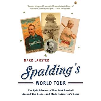Spalding's World Tour - The Epic Adventure That Took Baseball Around the Globe and Made it America's Game - Paperback - 2007 - 1