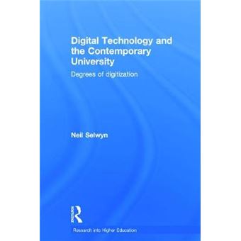 Digital Technology and the Contemporary University - Degrees of Digitization - Hardback - 2013 - 1