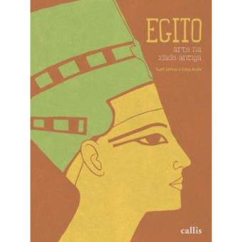 Egito - Coleção Arte Na Idade Antiga - 1