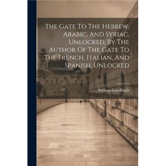 The Gate To The Hebrew Arabic And Syriac Unlocked - 1