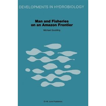 Man and Fisheries on an Amazon Frontier - Hardback - 1981 - 1