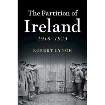 The Partition Of Ireland 19181925 - 1