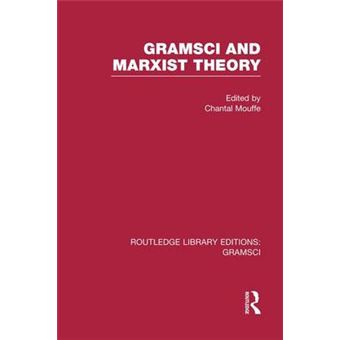 Gramsci And Marxist Theory Rle Gramsci - 1