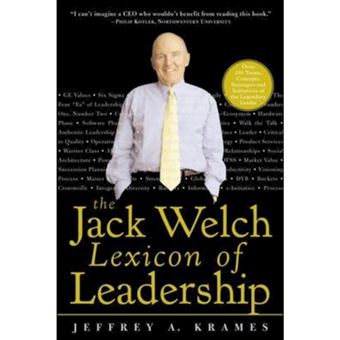 The Jack Welch Lexicon of Leadership - Over 250 Terms, Concepts, Strategies and Initiatives of the Legendary Leader - Hardback - 2001 - 1