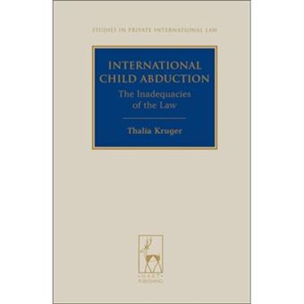 International Child Abduction: The Inadequacies Of The Law (Studies In Private International Law) (Hardcover) - 1