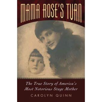 Mama Rose's Turn - The True Story of America's Most Notorious Stage Mother - Hardback - 2013 - 1