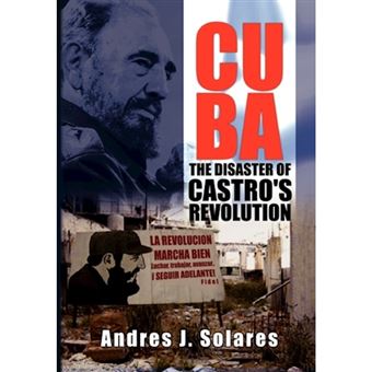 Cuba - The Disaster of Castro's Revolution - Hardback - 2010 - 1