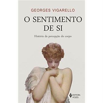 O Sentimento De Si. História Da Percepção Do Corpo - 1