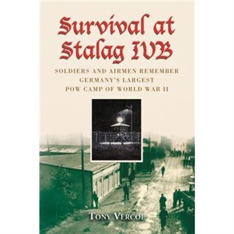Survival At Stalag Ivb By Tony Vercoe - 1