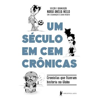 Um Seculo Em 100 Cronicas - Biblioteca Azul - 1