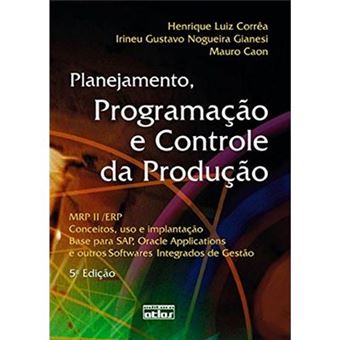 Planejamento, Programação E Controle Da Produção. Mrp Ii/ Erp. Conceitos, Uso E Implantação - 1