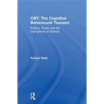 Cbt The Cognitive Behavioural Tsunami Managerialism, Politics And The Corruptions Of Science - 1