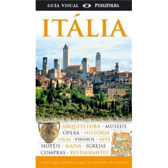 Itália. O Guia Que Mostra O Que Os Outros Só Contam - 1