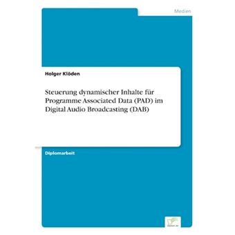 Steuerung Dynamischer Inhalte Fur Programme Associated Data (Pad) Im Digital Audio Broadcasting (Dab) - Paperback / softback - 2001 - 1