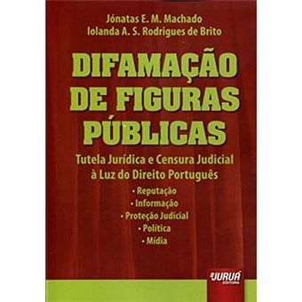 Difamação De Figuras Públicas. Tutela Jurídica E Censura Judicial À Luz Do Direito Português - 1
