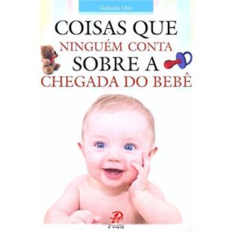 Coisas Que Ninguem Conta Sobre A Chegada Do Bebe - 1