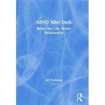Adhd After Dark Better Sex Life, Better Relationship - 1