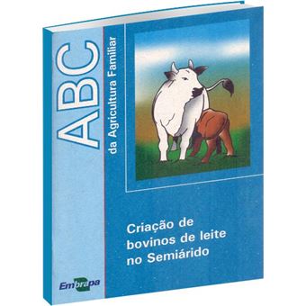 Abc Da Agricultura Familiar - Criacao De Bovinos De Leite No Semi-Arid - 1