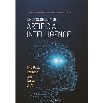 Encyclopedia of Artificial Intelligence: The Past, Present, and Future of AI - 1