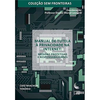 Manual de Tutela à Privacidade na Internet - Medidas Protetivas e Responsabilidades - 1