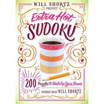 Will Shortz Presents Extra Hot Sudoku 200 Hard Puzzles Hard Sudoku Volume 1 - 1