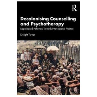 Decolonising Counselling And Psychotherapy - 1