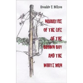 Narrative of the Life of the Brown Boy and the White Man - Paperback - 2008 - 1