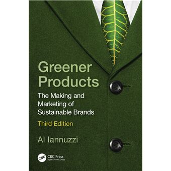 Greener Products: The Making and Marketing of Sustainable Brands - 1