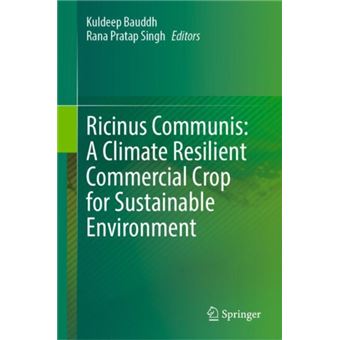 Ricinus Communis: A Climate Resilient Commercial Crop for Sustainable Environment - 1