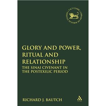 Glory and Power, Ritual and Relationship : The Sinai Covenant in the Postexilic Period - 1