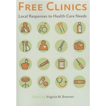 Free Clinics - Local Responses to Health Care Needs - Paperback - 2013 - 1