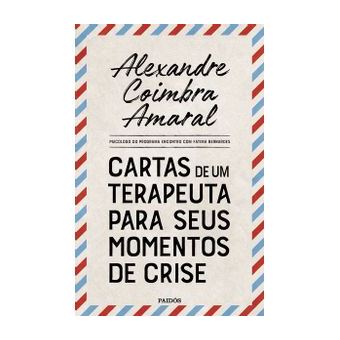 Cartas de Um Terapeuta para Seus Momentos de Crise - 1