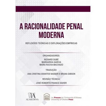 A Racionalidade Penal Moderna: Reflexões Teóricas e Explorações Empíricas - 1