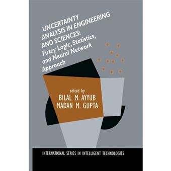 Uncertainty Analysis in Engineering and Sciences: Fuzzy Logic, Statistics, and Neural Network Approach - Paperback - 2012 - 1