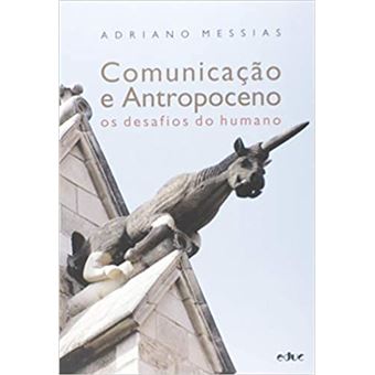 Comunicação e Antropoceno - Os Desafios do Humano - 1
