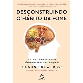 Desconstruindo O Hábito Da Fome Por Que Comemos Quando Não Temos Fome - 1