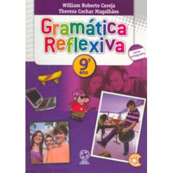 Gramatica Reflexiva. 8ª Série. 9º Ano - 1