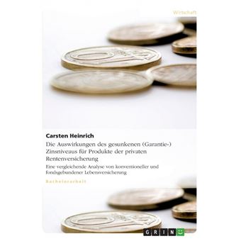 Die Auswirkungen Des Gesunkenen garantie Zinsniveaus Für Produkte Der Privaten Rentenversicherung - 1