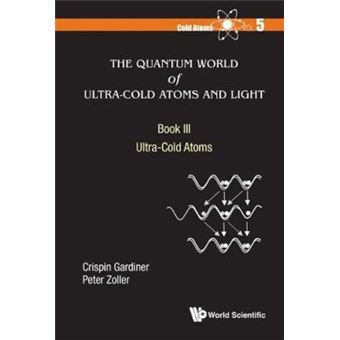 The Quantum World Of Ultracold Atoms And Light  Book Iii Ultracold Atoms 5 - 1