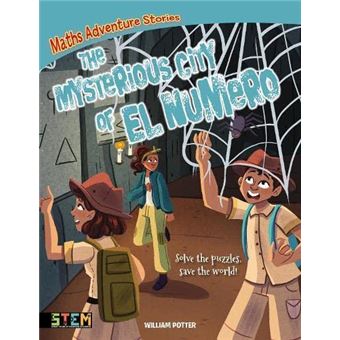 Maths Adventure Stories The Mysterious City Of El Numero Solve The Puzzles, Save The World - 1