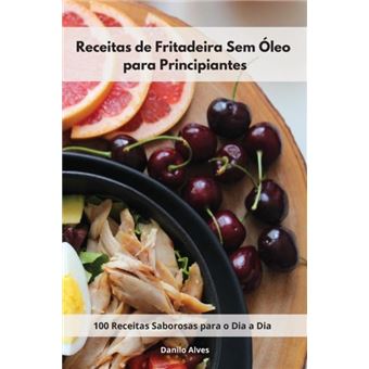 Receitas De Fritadeira Sem Oleo Para Principiantes - 1