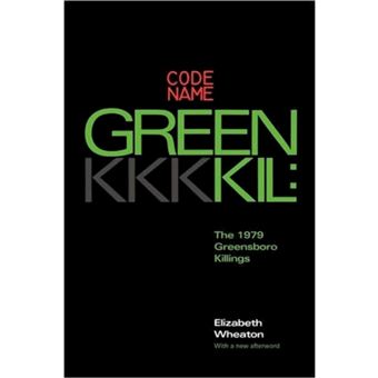 Codename Greenkil - The 1979 Greensboro Killings - Paperback - 2008 - 1