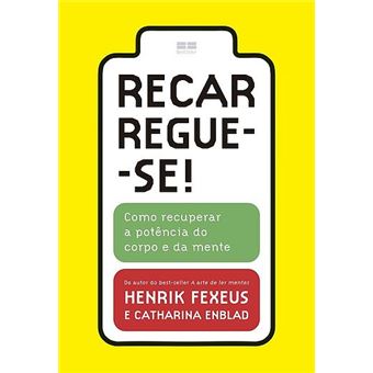 Recarregue-se! - Como Recuperar a Potência do Corpo e da Mente - 1